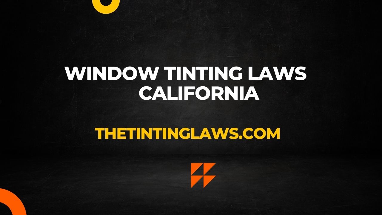 California Window Tinting Laws