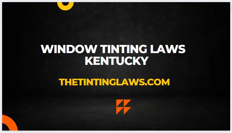 Kentucky Window Tinting Laws