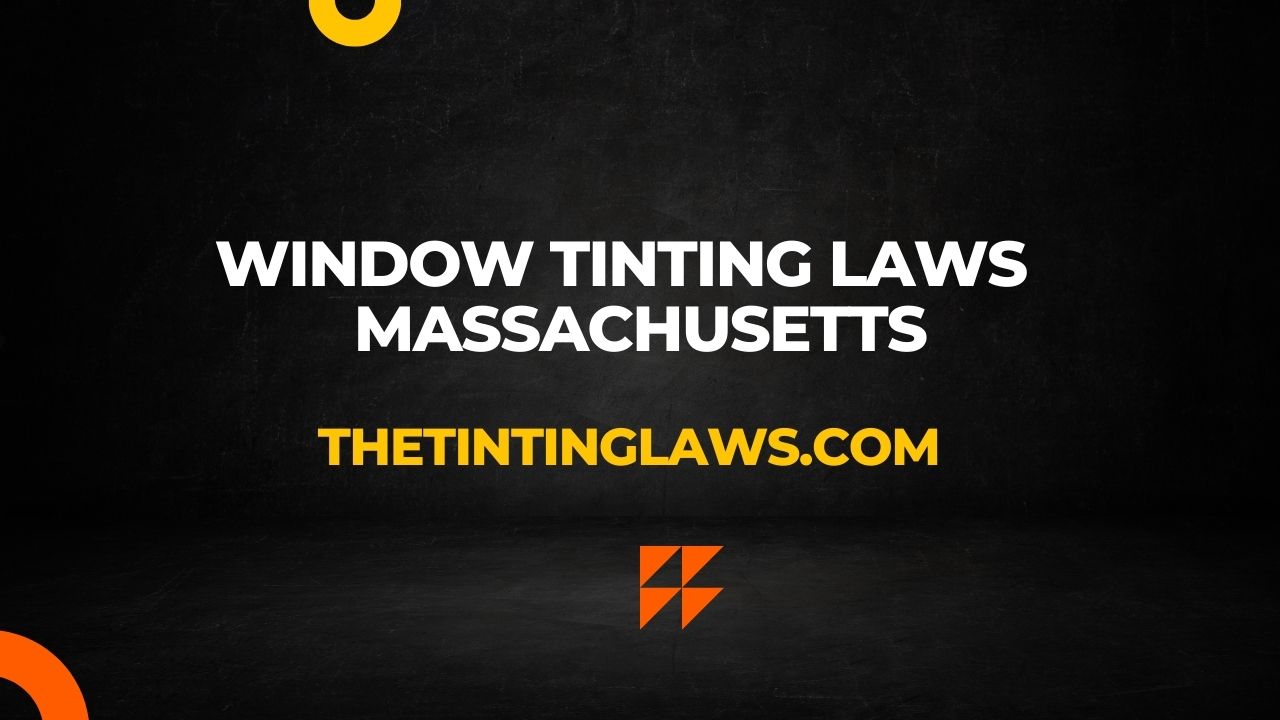 Massachusetts Window Tint Laws