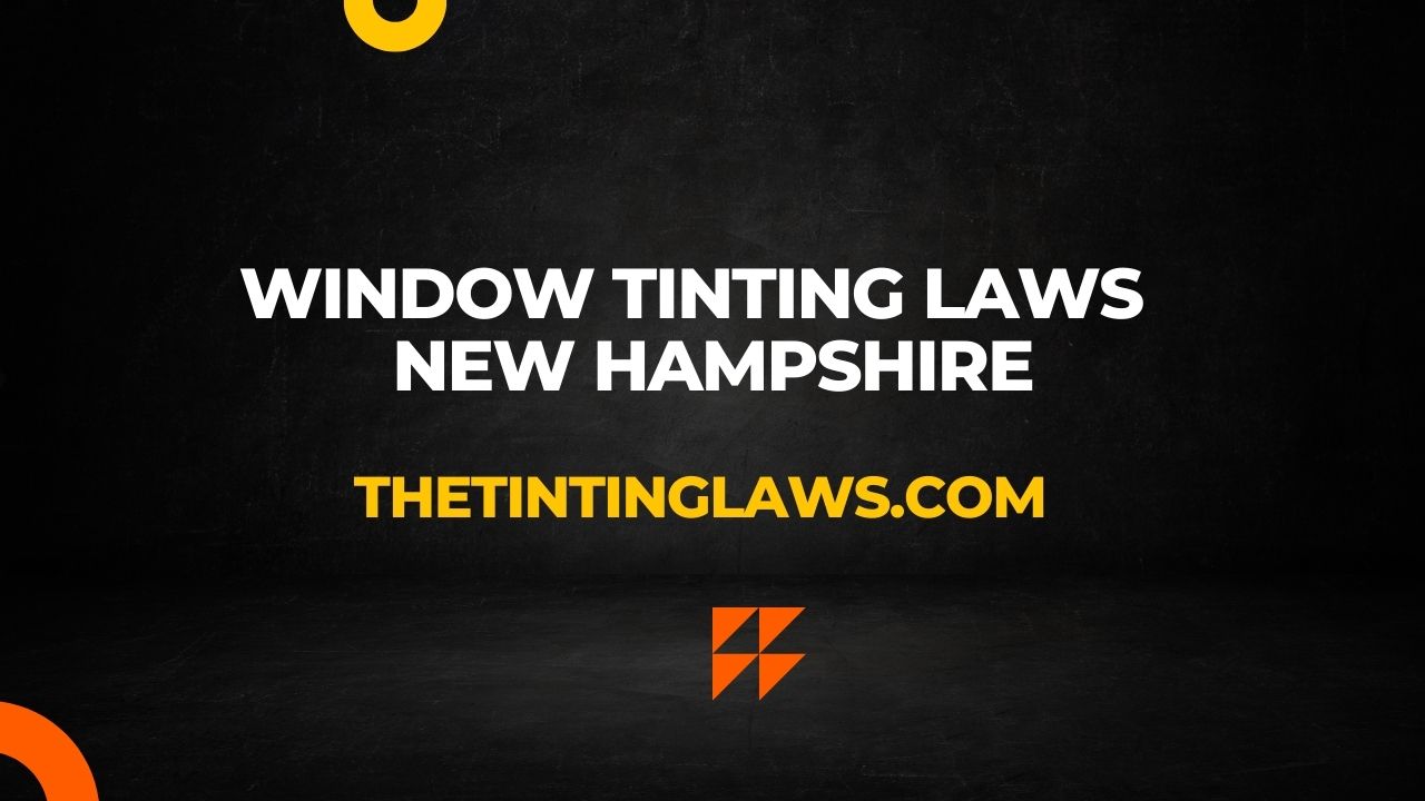 New Hampshire Window Tint Laws