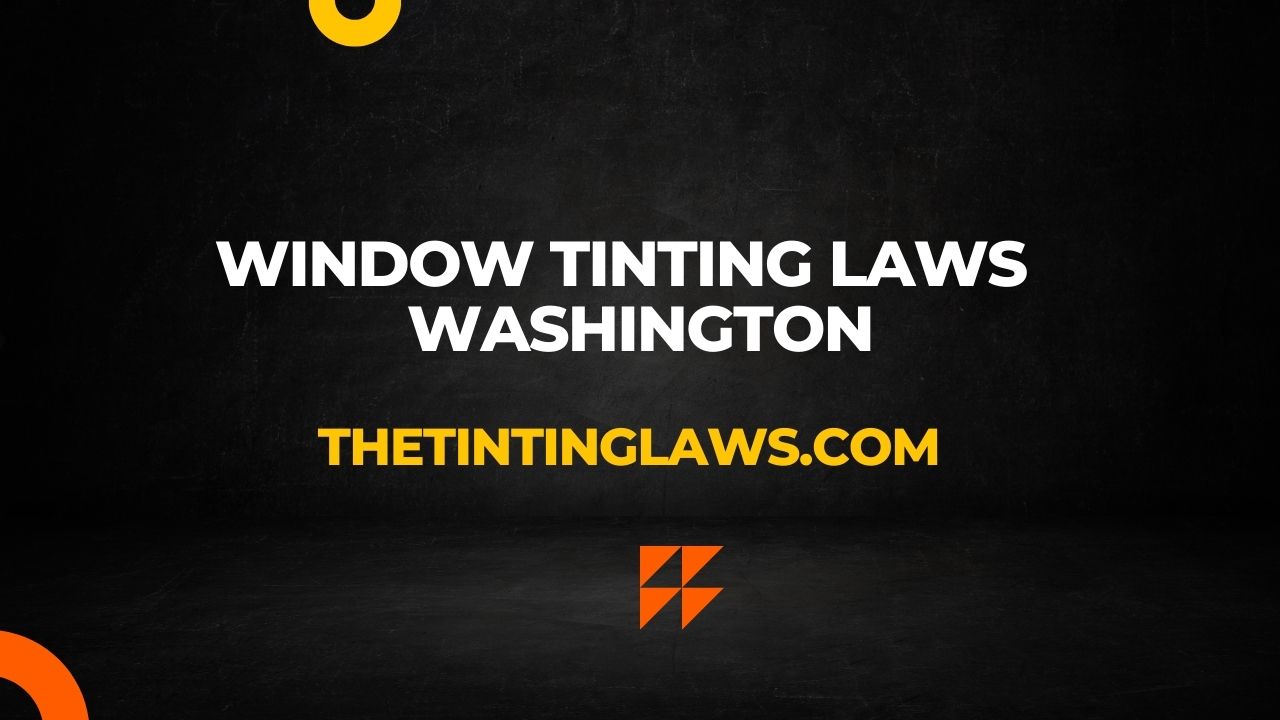 Washington Window Tinting Laws