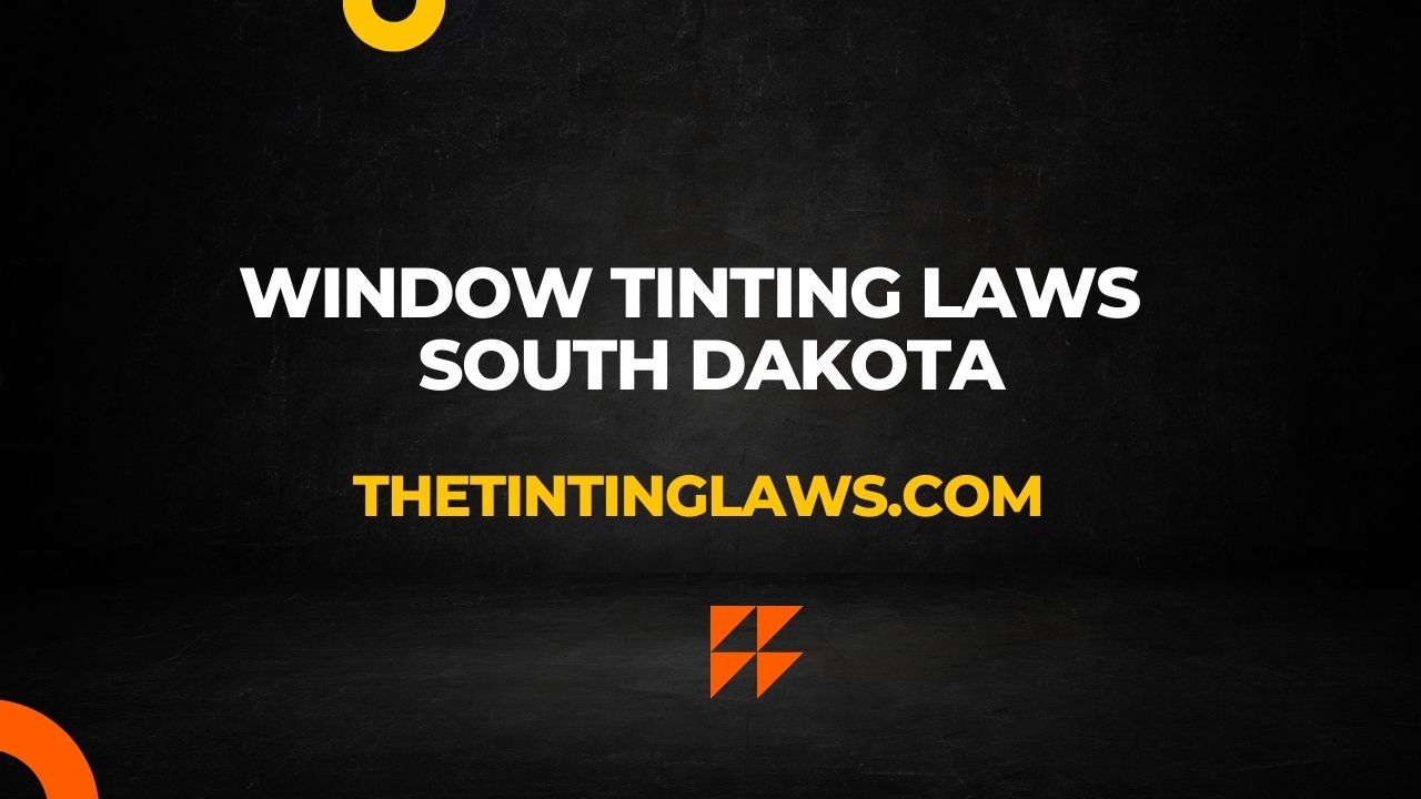 Window Tint Laws in South Dakota